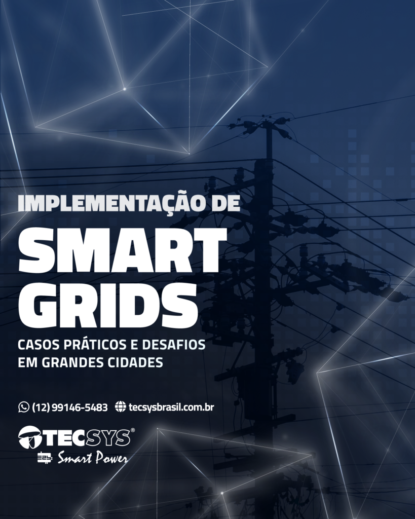 Implementação de Smart Grids: Casos Práticos e Desafios em Grandes Cidades